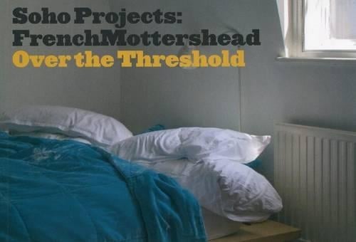 Soho Projects: Frenchmottershead Over the Threshold (Paperback)