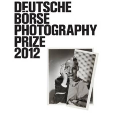 Deutsche Borse Photography Prize 2012 - Pieter Hugo, Rinko Kawauchi, John Stezaker, Christopher Wil (Paperback)