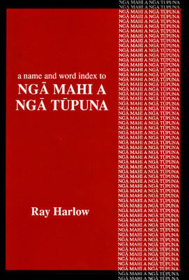 A Name and Word Index to "Nga Mahi a Nga Tupuna" (Paperback)