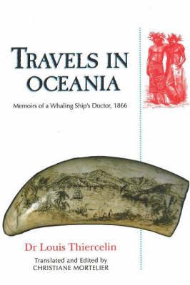 Travels in Oceania: Memoirs of a Whaling Ship's Doctor, 1866 (Paperback)