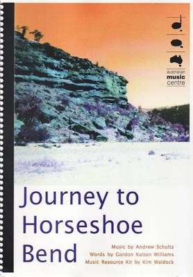 Journey to Horseshoe Bend: Teacher Resource Kit / Music Resource (Paperback)