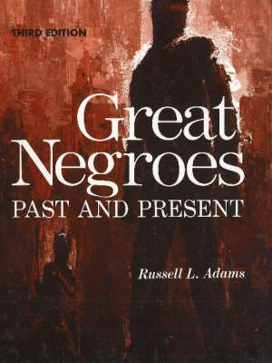 Great Negroes: Past and Present: Volume One (Hardback)
