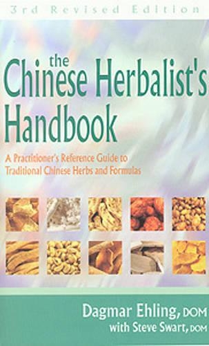 The Chinese Herbalist's Handbook: A Practitioner's Reference Guide to Traditional Chinese Herbs and Formulas (Paperback)
