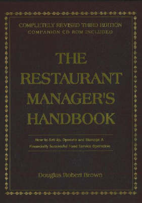 The Restaurant Manager's Handbook: How to Set Up, Operate and Manage a Financially Successful Food Service Operation (Hardback)