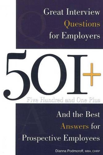 501+ Great Interview Questions For Employers & the Best Answers for Prospective Employees (Paperback)