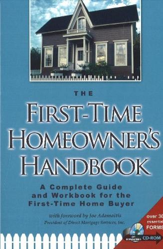 First-Time Homeowner's Handbook: A Complete Guide & Workbook for the First-Time Home Buyer (Paperback)
