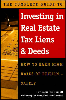 Investing in Real Estate Tax Liens and Deeds: How to Earn High Rates of Return Safely (Paperback)