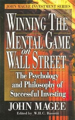 Winning the Mental Game on Wall Street: The Psychology and Philosophy of Successful Investing (Hardback)