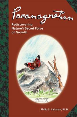 Paramagnetism: Rediscovering Nature's Secret Force of Growth (Paperback)