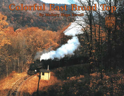 Colorful East Broad Top (Hardback)