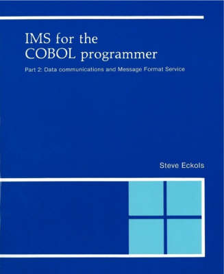 IMS for the Cobol Programmer: Data Communications and Message Format Service Pt.2 (Book)