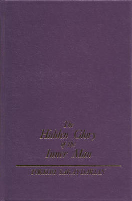 The Hidden Glory of the Inner Man (Hardback)