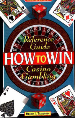 Reference Guide to Casino Gambling: How to Win (Hardback)