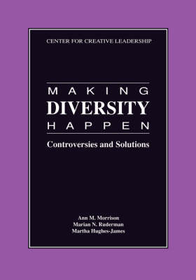 Making Diversity Happen: Controversies and Solutions - Report / CCL 320 (Paperback)