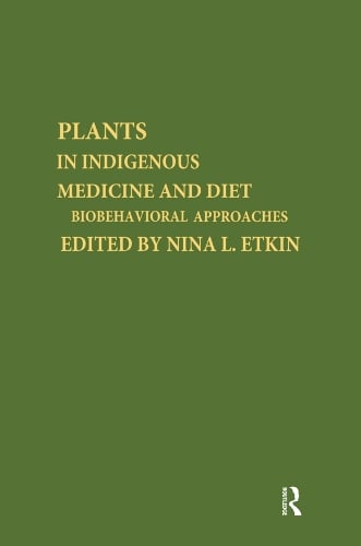 Plants and Indigenous Medicine and Diet: Biobehavioral Approaches (Hardback)