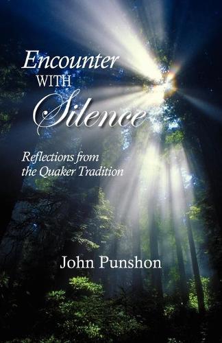 Encounter with Silence: Reflections from the Quaker Tradition (Paperback)