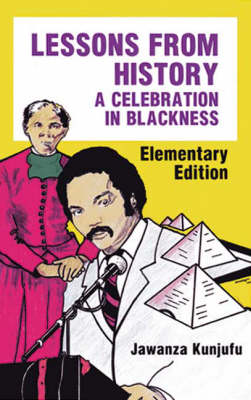 Lessons from History, Elementary Edition: A Celebration in Blackness (Paperback)