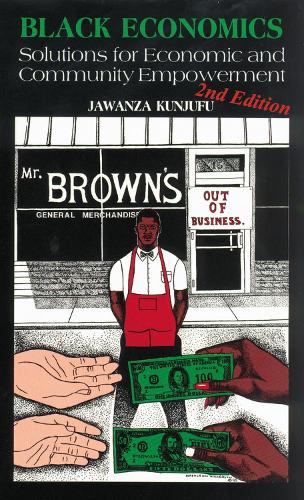 Black Economics: Solutions for Economic and Community Empowerment (Paperback)