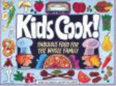 Kids Cook!: Fabulous Food for the Whole Family - Kids Can! S. (Paperback)