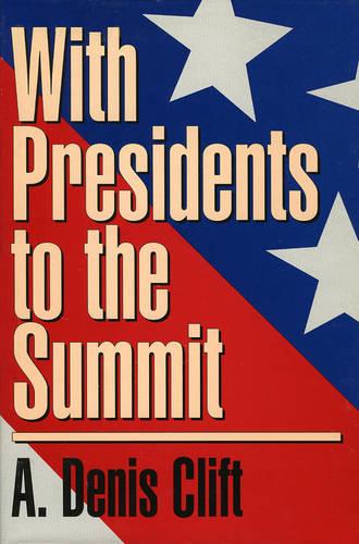 With Presidents to the Summit (Hardback)