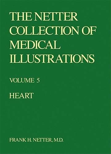 The Netter Collection of Medical Illustrations: Heart - Netter Green Book Collection v. 5 (Hardback)