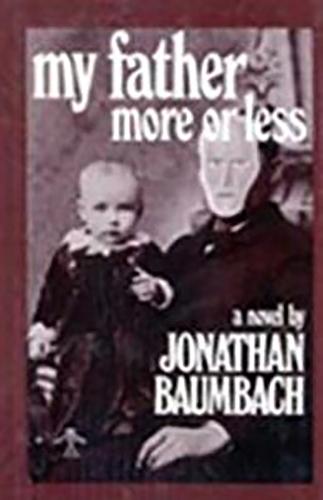 My Father, More or Less: A Novel (Hardback)