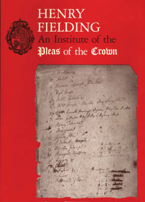 Henry Fielding: An Institute of Pleas of the Crown - An Exhibition of the Hyde Collection at the Houghton Library, 1987 (Paperback)