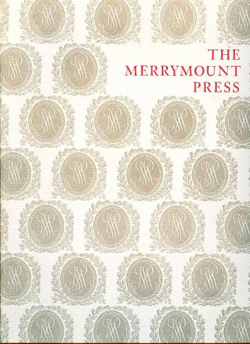 The Merrymount Press: An Exhibition on the Occasion of the 100th Anniversary of the Founding of the Press - Houghton Library Publications (Paperback)