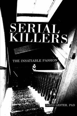 Serial Killers: The Insatiable Passion (Paperback)