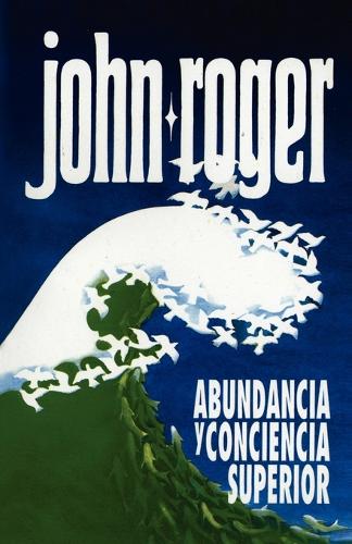 Abundancia y Conciencia Superior (Paperback)
