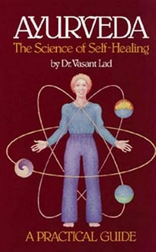 Ayurveda, the Science of Self-healing: A Practical Guide: Science of Self-healing (Paperback)