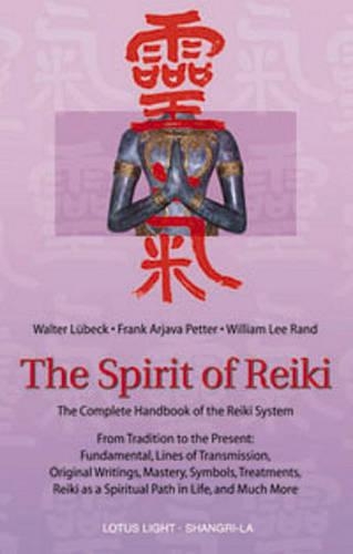 The Spirit of Reiki: The Complete Handbook of the Reiki System from Tradition to the Present (Paperback)