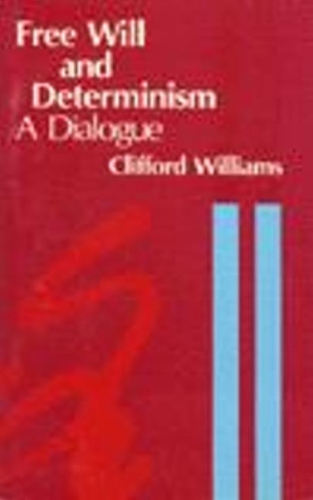 Free Will and Determinism: A Dialogue (Hardback)