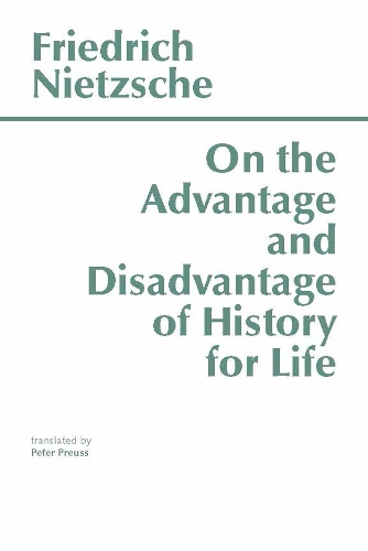 On the Advantage and Disadvantage of History for Life - Part II of Thoughts Out of Season (Paperback)