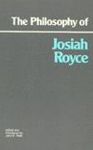 The Philosophy of Josiah Royce (Hardback)