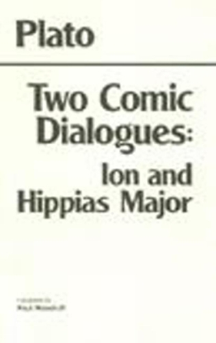 Two Comic Dialogues: Ion and Hippias Major: Ion AND Hippias Major (Hardback)