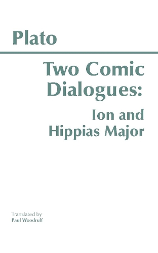Two Comic Dialogues: Ion and Hippias Major: Ion AND Hippias Major (Paperback)