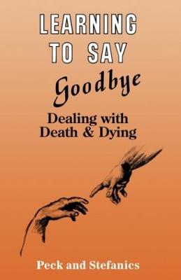 Learning To Say Goodbye: Dealing With Death And Dying (Paperback)