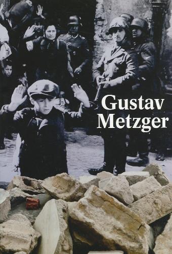 Gustav Metzger - Historic Photographs (Paperback)