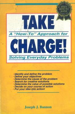Take Charge!: A How-To Approach for Solving Everyday Problems (Paperback)