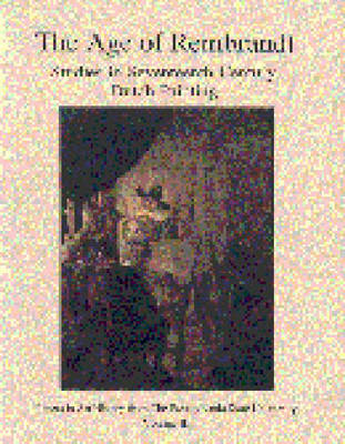 Age of Rembrandt: Studies in Seventeenth-Century Dutch Painting - Papers in Art History 3 (Paperback)