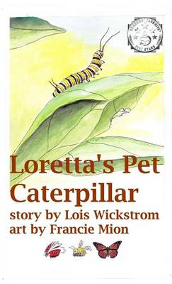 Loretta's Pet Caterpillar - Loretta's Insects 3 (Hardback)