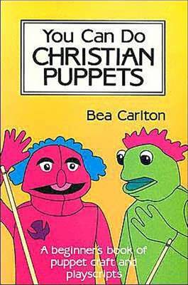 You Can Do Christian Puppets: Beginner's Book of Puppet Craft and Playscripts (Paperback)