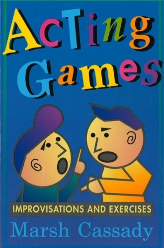 Acting Games: Improvisations & Exercises (Paperback)