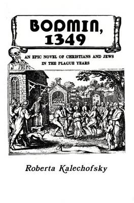 Bodmin, 1349: An Epic Novel of Christians & Jews in the Plague Years (Paperback)