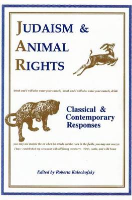 Judaism & Animal Rights: Classical & Contemporary Responses (Paperback)