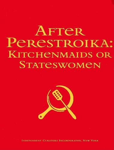 After Perestroika: Kitchenmaids Or Stateswomen (Paperback)