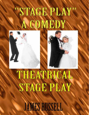 Stage Play e-Book: Full Length Comedy Theatrical Stage Play