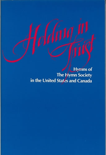 Holding in Trust: Hymns of the Hymn Society in the United States and Canada (Paperback)