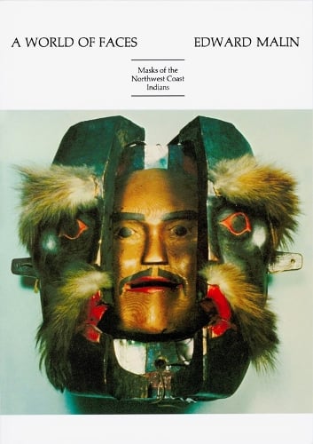 A World of Faces: Masks of the Northwest Coast Indians (Paperback)
